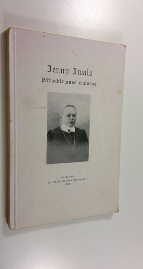 Rosa Ingman : Jenny Ivalo : päiväkirjansa valossa