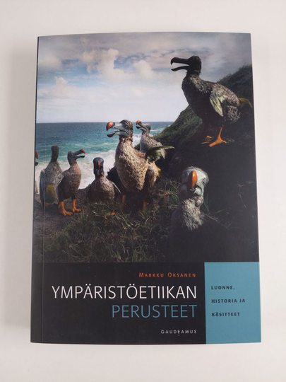 Markku Oksanen : Ympäristöetiikan perusteet : luonne, historia ja käsitteet
