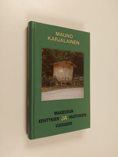 Mauno Karjalainen : Maaseudun kehityksen ja hajotuksen vuosisata