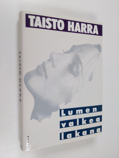 Taisto Harra : Lumen valkea lakana