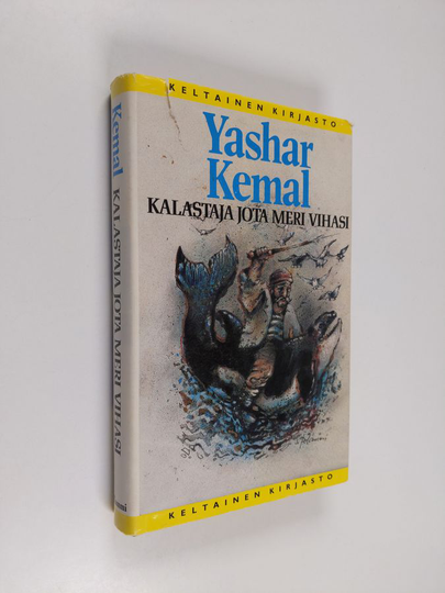 Yashar Kemal : Kalastaja jota meri vihasi