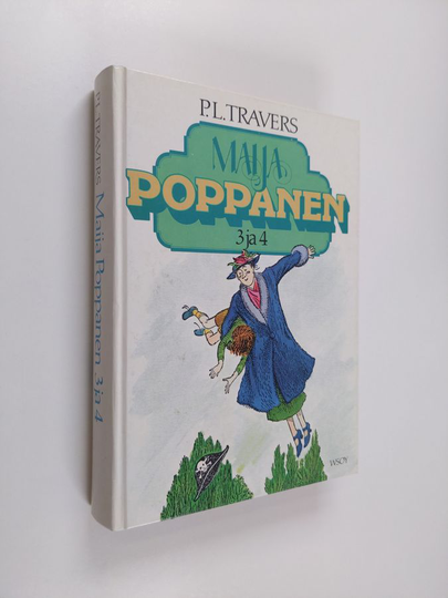 P. L. Travers : Maija Poppanen 3 ja 4 : Maija Poppanen avaa oven ; Maija Poppanen puistossa