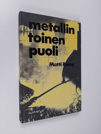 Matti Rinne : Metallin toinen puoli