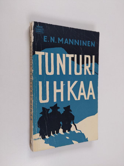 E. N. Manninen : Tunturi uhkaa : romaani lappalaisista