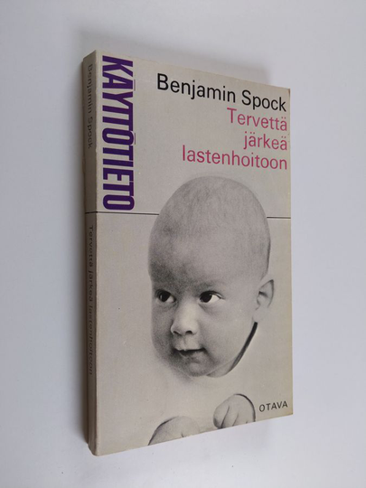 Benjamin Spock : Tervettä järkeä lastenhoitoon