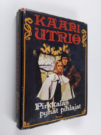 Kaari Utrio : Pirkkalan pyhät pihlajat