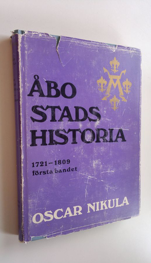 Oscar Nikula : Åbo stads historia 1721-1809 : första bandet