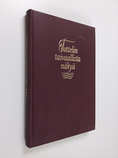 Marja-Terttu Tolamo ym. : Tottelin taivaallista näkyä : Urho Muroman muistokirja