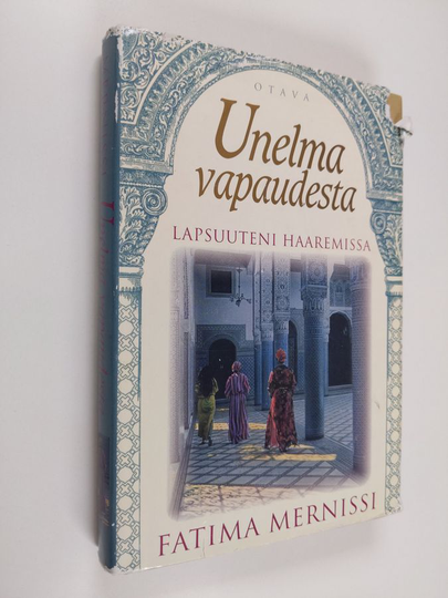 Fatima Mernissi : Unelma vapaudesta : lapsuuteni haaremissa