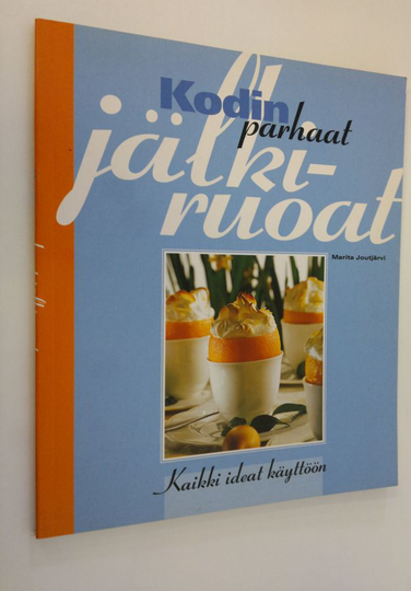Marita Joutjärvi : Kodin parhaat jälkiruoat
