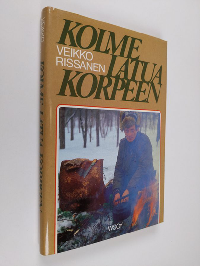 Veikko Rissanen : Kolme latua korpeen