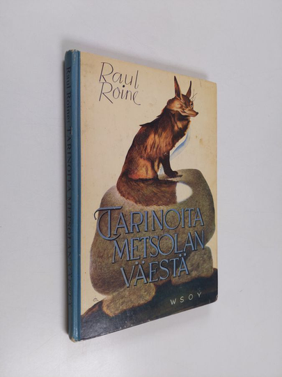 Raul Roine : Tarinoita Metsolan väestä : Suomen kansan eläinsatuja