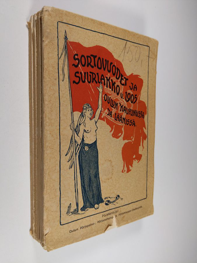 Sigurd Roos : Sortovuodet ja suurlakko v 1905 Oulun kaupungissa ja läänissä
