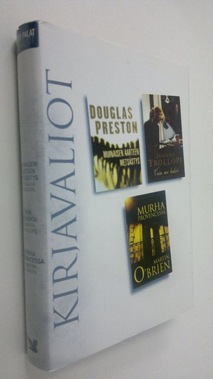 Kirjavaliot : Preston, Douglas : Muinaisen aarteen metsästys ; Trollope, Joanna : Vain me kaksi ; O'Brien, Martin : Murha Provencessa