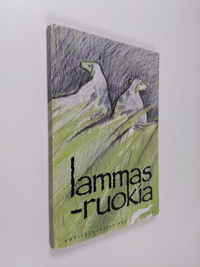 Sisko Tampio (kuvitt. ja taitto) : Lammasruokia