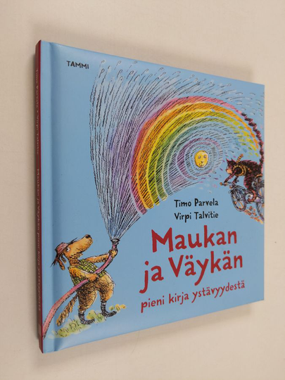 Timo Parvelaym. : Maukan ja Väykän pieni kirja ystävyydestä