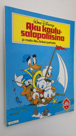 Carl Barks : Aku koulusalapoliisina ja muita Aku Ankan parhaita