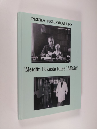 Pekka Peltokallio : Meidän Pekasta tulee lääkäri