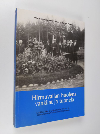 Ulla Aatsinki : Hirmuvallan huolena vankilat ja tuonela : luokka, liike ja yhteiskunta 1918-1944