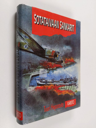 Tuuri Heporauta : Sotataivaan sankarit : lentomestari Otso Rantalan muisteluja