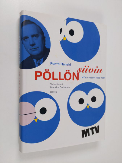 Pentti Hanski : Pöllön siivin : MTV:n vuodet 1955-1984