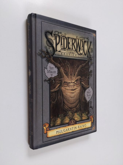 Tony DiTerlizzi : Mulgaratin raivo : Spiderwickin kronikat Viides osa viidestä