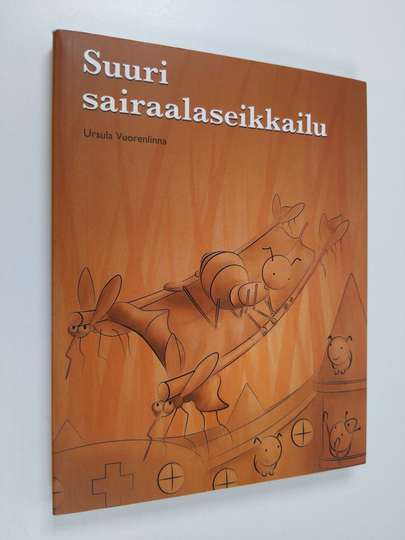 Ursula Vuorenlinna : Suuri sairaalaseikkailu Det stora sjukhusäventyret - Stora sjukhusäventyret