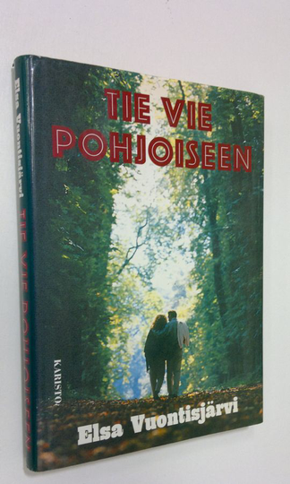 Elsa Vuontisjärvi : Tie vie pohjoiseen
