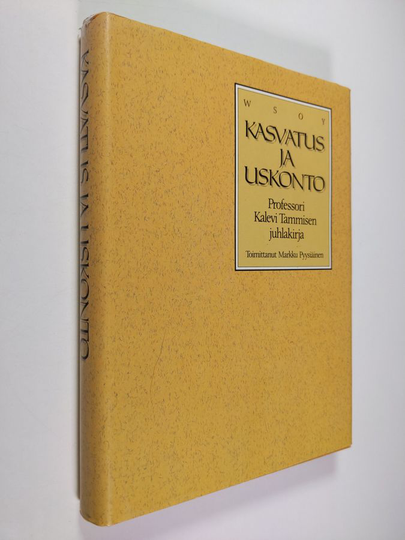 Markku Pyysiäinen (toim.) : Kasvatus ja uskonto : juhlakirja professori Kalevi Tammisen täyttäessä 60 vuotta 5.4.1988