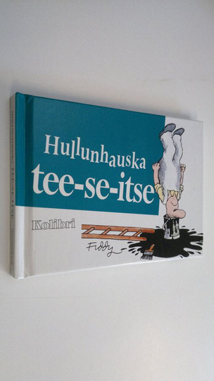 Roland Fiddy : Hullunhauska tee-se itse