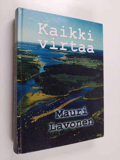 Mauri Lavonen : Kaikki virtaa