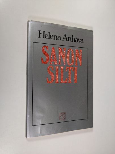 Helena Anhava : Sanon silti : runoa, puhetta