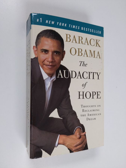 Barack Obama : The Audacity of Hope - Thoughts on Reclaiming the American Dream