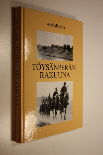 Ahti Mäntylä : Töysänperän rakuuna : muistelma