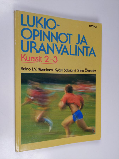 Reino I. V. Nieminen : Lukio-opinnot ja uranvalinta Kurssi 2, Aikuistuva nuori ja uranvalinta ; Kurssi 3 : Lukion päättäminen ja uusi elämäntilanne