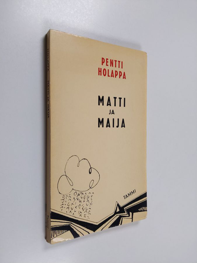 Pentti Holappa : Matti ja Maija eli tunteet ja kasvatus : näytelmä