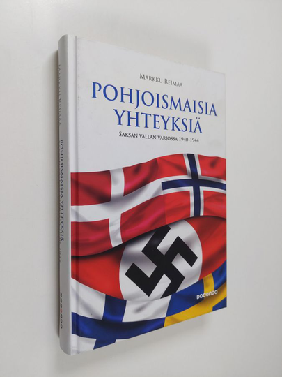 Markku Reimaa : Pohjoismaisia yhteyksiä : Saksan vallan varjossa 1940-1944