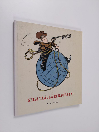Willem : Seis! Täällä ei naureta!