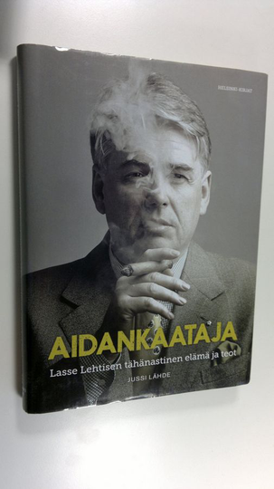 Jussi Lähde : Aidankaataja : Lasse Lehtisen tähänastinen elämä ja teot