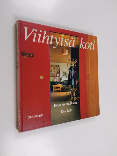 Eva Ralf : Viihtyisä koti : kirja sisustamisesta