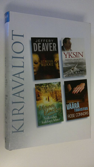 Kirjavaliot : Deaver, Jeffrey : Uinuva nukke ; Ward, Nick & O'Brien, Sinead : Yksin meren armoilla ; Binchy, Maeve : Valkeiden kukkien lehto