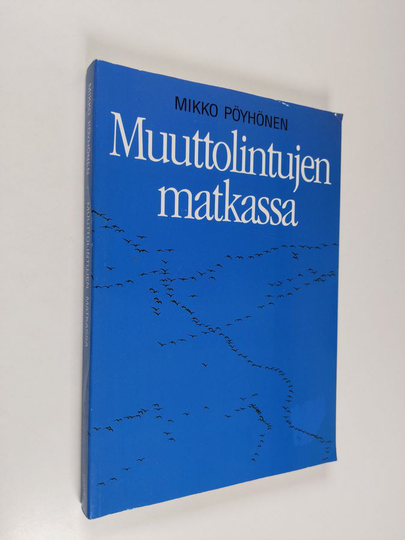 Mikko Pöyhönen : Muuttolintujen matkassa