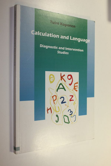 Tuire Koponen : Calculation and language : diagnostic and intervention studies