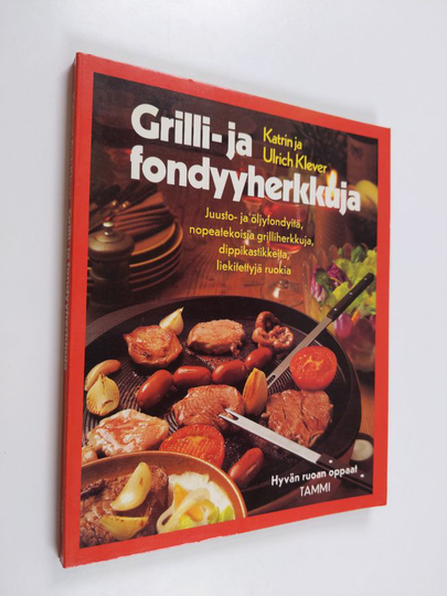 Katrin Klever : Grilli- ja fondyyherkkuja