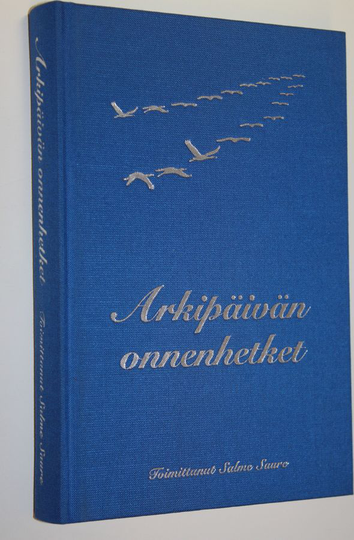 Salme Saure (toim.) : Arkipäivän onnenhetket : kirjakerholaisten omien onnenhetkien yhteinen kirja