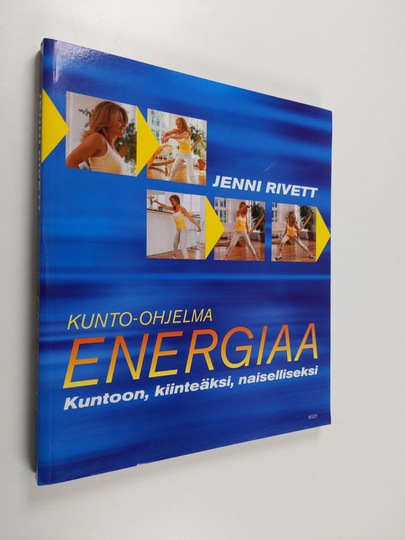 Jenni Rivett : Energiaa : kunto-ohjelma : kuntoon, kiinteäksi, naiselliseksi