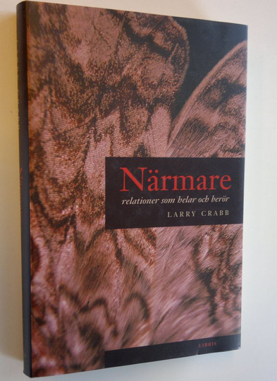 Larry Crabb : Närmare - relationer som helar och berör