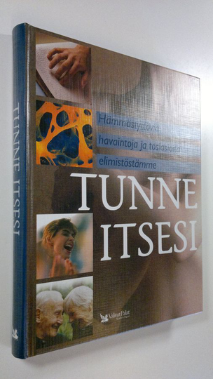 Tunne itsesi : hämmästyttäviä havaintoja ja tosiasioita elimistöstämme