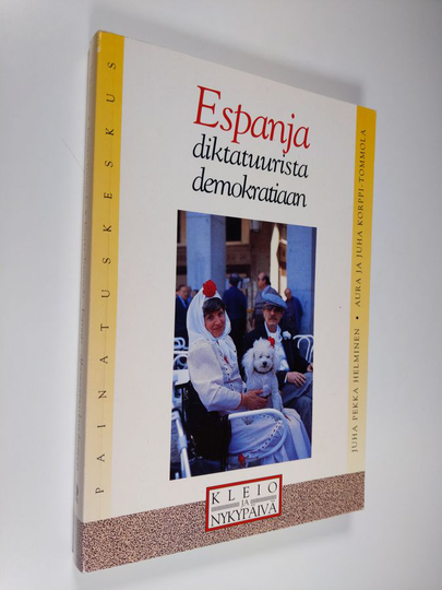 Juha Pekka Helminen : Espanja : diktatuurista demokratiaan