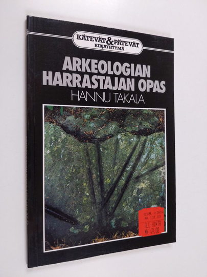 Hannu Takala : Arkeologian harrastajan opas